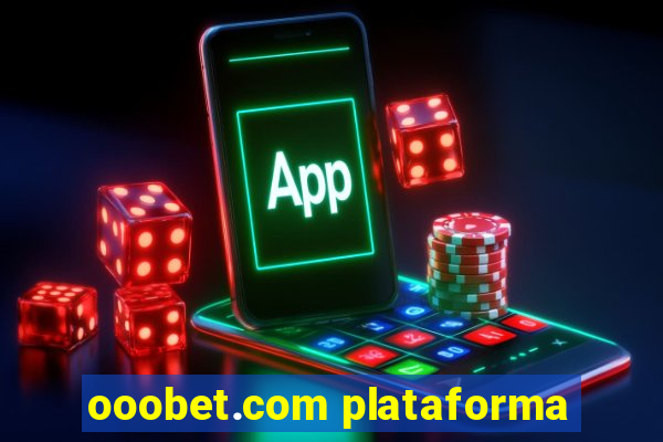 ooobet.com plataforma